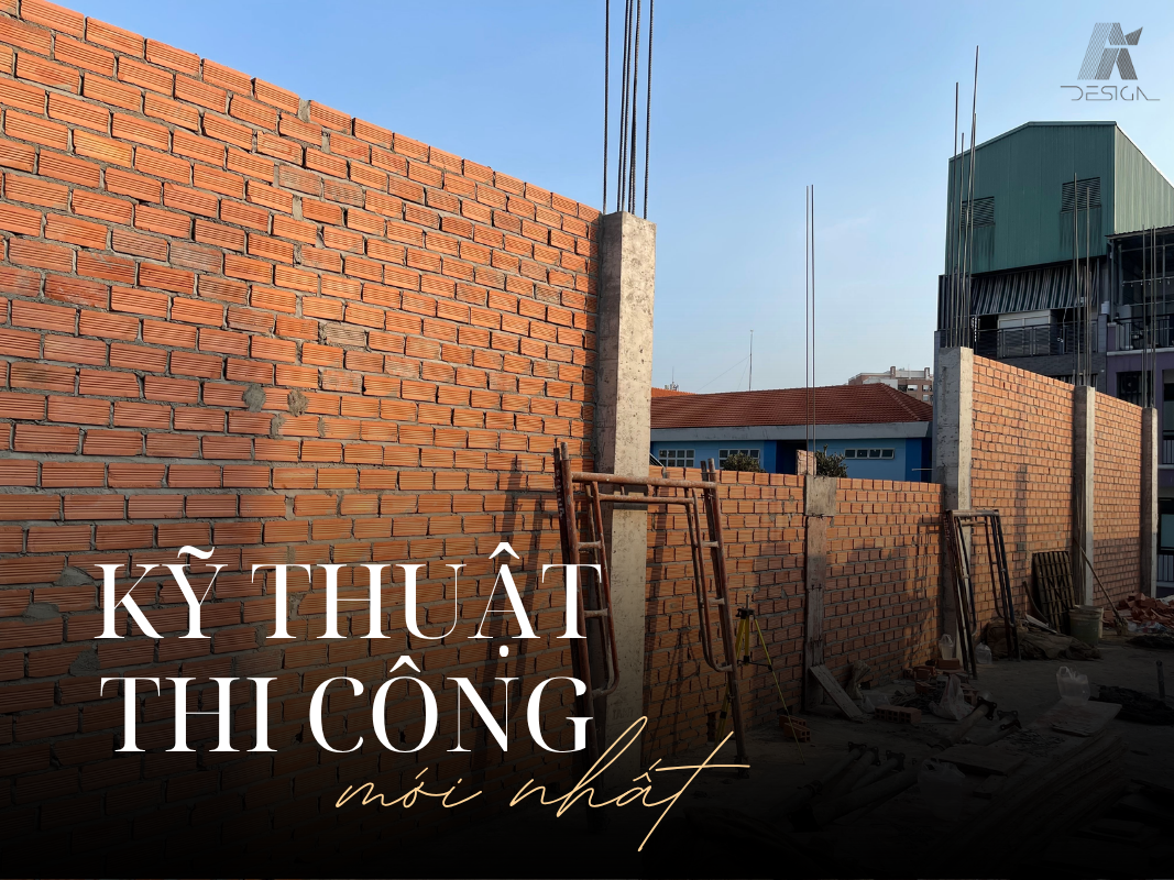 Kỹ thuật thi công mới nhất