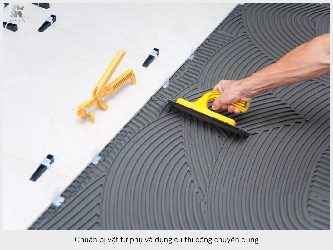 Chuẩn bị vật tư phụ và dụng cụ thi công chuyên dụng
