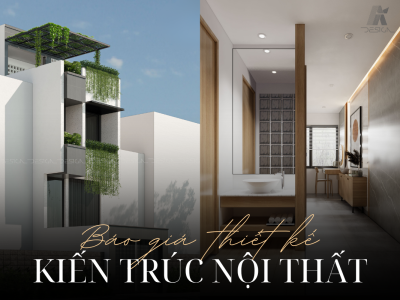 AI DESIGN: BÁO GIÁ THIẾT KẾ KIẾN TRÚC, NỘI THẤT NHÀ PHỐ, BIỆT THỰ