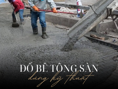NỀN TẢNG VỮNG CHẮC CHO TỔ ẤM: QUY TRÌNH ĐỔ BÊ TÔNG SÀN ĐÚNG KỸ THUẬT