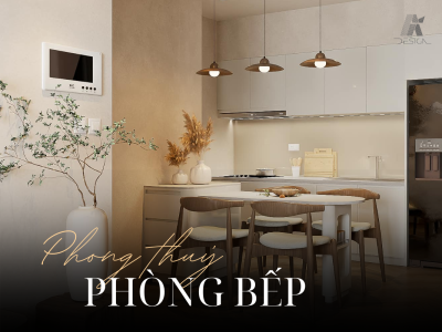 PHONG THỦY PHÒNG BẾP 2025: HƯỚNG DẪN TOÀN DIỆN CHO KHÔNG GIAN BẾP LÝ TƯỞNG