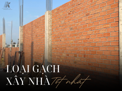 LOẠI GẠCH XÂY NHÀ TỐT NHẤT CHO TỔ ẤM CỦA BẠN