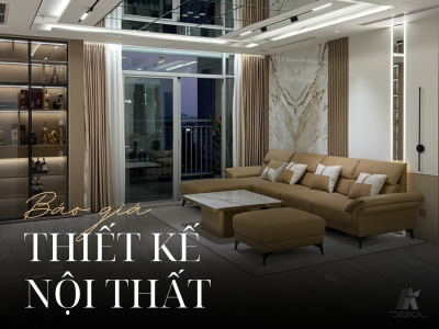 BÁO GIÁ THIẾT KẾ NỘI THẤT: CHI PHÍ VÀ GIẢI PHÁP TOÀN DIỆN TỪ AI DESIGN