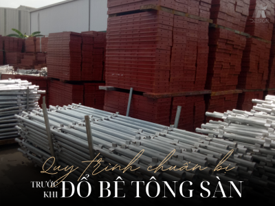 QUY TRÌNH CHUẨN BỊ KHÔNG THỂ BỎ QUA TRƯỚC KHI ĐỔ BÊ TÔNG SÀN