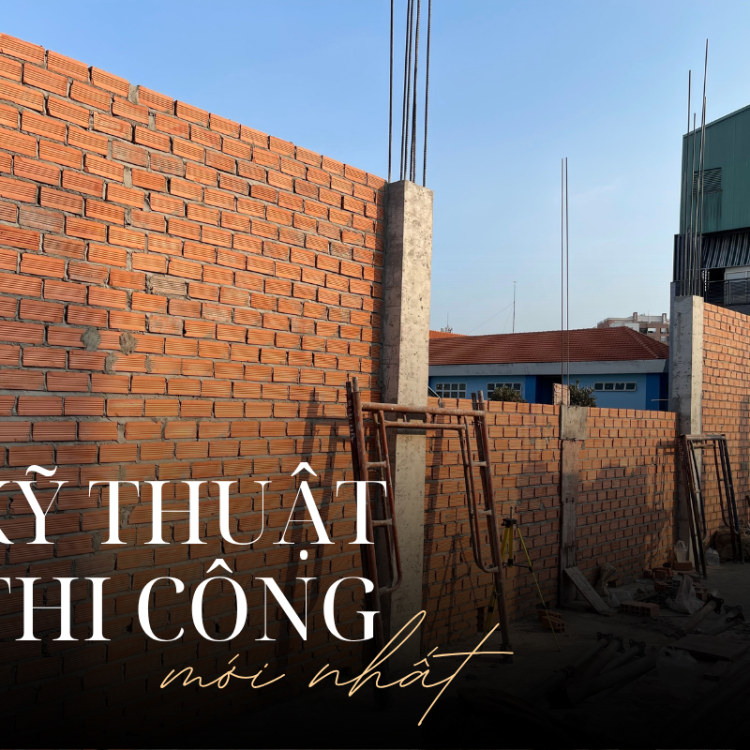 KỸ THUẬT THI CÔNG MỚI NHẤT: CAM KẾT CHẤT LƯỢNG VƯỢT TRỘI TỪ AI DESIGN